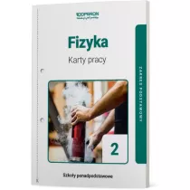Fizyka 2. Karty pracy ucznia. Zakres podstawowy. Szkoy ponadpodstawowe