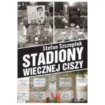 Stadiony wiecznej ciszy. Trylogia warszawskiego sportu. Tom 3