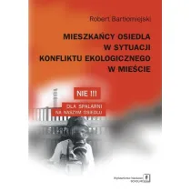 Mieszka�cy osiedla w sytuacji konfliktu ekologicznego w mie�cie