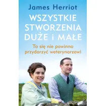 Wszystkie stworzenia du�e i ma�e. To si� nie powinno przydarzy� weterynarzowi