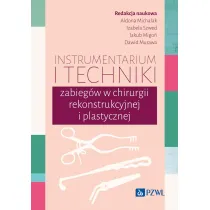 Instrumentarium i techniki zabieg�w w chirurgii rekonstrukcyjnej i plastycznej