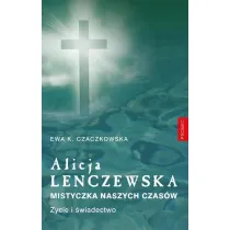 Alicja Lenczewska. Mistyczka naszych czas�w