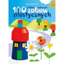 100 cakiem magicznych zabaw plastycznych