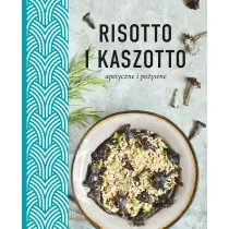Risotto i kaszotto. Apetyczne i poywne