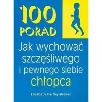100 Porad jak wychowa szczliwego i pewnego cho