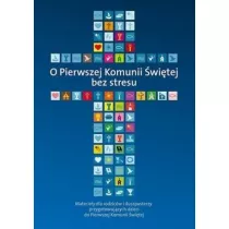 O Pierwszej Komunii witej bez stresu