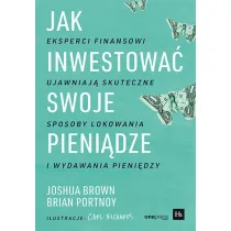 Jak inwestowa� swoje pieni�dze. Eksperci finansowi ujawniaj� skuteczne sposoby lokowania i wydawania pieni�dzy