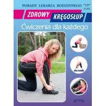 Zdrowy kr�gos�up. �wiczenia dla ka�dego. Porady lekarza rodzinnego