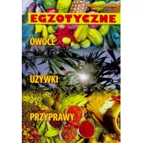 Egzotyczne. Owoce, przyprawy, uywki