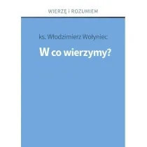 W co wierzymy?