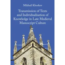 Transmission of Texts and Individualisation of Knowledge in Late Medieval Manuscript Culture
