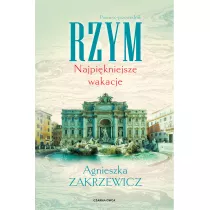Rzym. Najpikniejsze wakacje