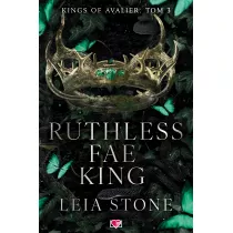 Ruthless Fae King. Kings of Avalier. Tom 3