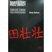 Nawiedzony przez obrazy. Tw�rczo�� filmowa Tiana Zhuangzhuanga