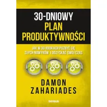 30-dniowy plan produktywno�ci. Jak w 30 krokach pozby� si� z�ych nawyk�w i odzyska� sw�j czas