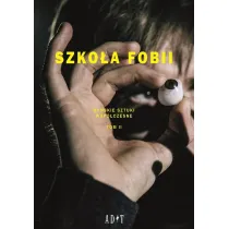 Szko�a Fobii. Du�skie sztuki wsp�czesne. Tom 2