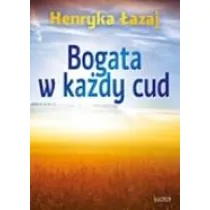 Bogata w ka�dy cud. Tomik poetycki