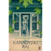 Kanadyjski raj. Saga klonowego li�cia. Tom 3