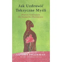 Jak uzdrowi� toksyczne my�li