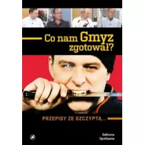 Co nam Gmyz zgotowa? Przepisy ze szczypt...