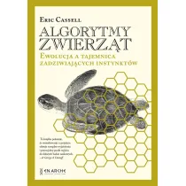 Algorytmy zwierz�t. Ewolucja a tajemnica zadziwiaj�cych instynkt�w