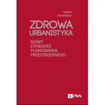 Zdrowa Urbanistyka. Nowy standard planowania przestrzennego