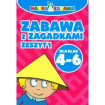 Nauka i zabawa. Zabawa z zagadkami. Zeszyt 1. Klasa 4-6
