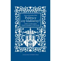 Politycy czy klakierzy? �ydzi w krakowskiej radzie miejskiej w XIX wieku