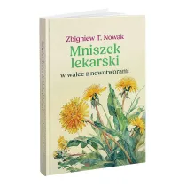 Mniszek lekarski w walce z nowotworami. Wydanie rozszerzone