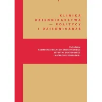 Klinika Dziennikarstwa - Politycy i dziennikarze