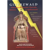Gietrzwa�d Znaczenie dla narodu i ko�cio�a, historia i wsp�czesno��