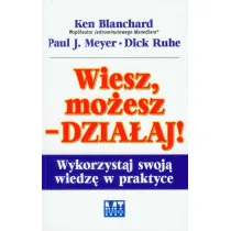Wiesz, mo�esz dzia�aj. Wykorzystaj swoj� wiedz� w praktyce