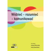 Widzie� - rozumie� - komunikowa�