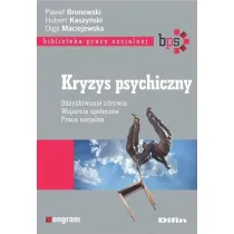 Kryzys psychiczny. Odzyskiwanie zdrowia, wsparcie spo�eczne, praca socjalna