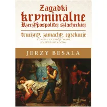Zagadki kryminalne rzeczypospolitej szlacheckiej