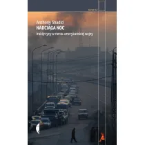Nadci�ga noc. Irakijczycy w cieniu ameryka�skiej wojny