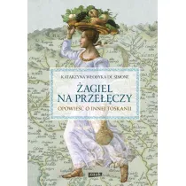 �agiel na prze��czy. Opowie�� o innej Toskanii