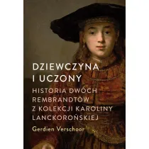 Dziewczyna i uczony. Historia dw�ch Rembrandt�w z kolekcji Karoliny Lanckoro�skiej