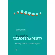 Zaw�d fizjoterapeuty. Aspekty prawne i organizacyjne