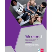 Wir smart 3. Jzyk niemiecki dla klasy VI szkoy podstawowej. Rozszerzony zeszyt wicze z interaktywnym kompletem uczniowskim