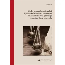 Model prawnokarnej reakcji i jej uzasadnienie na naruszenie i nara�enie dobra prawnego w postaci �ycia cz�owieka