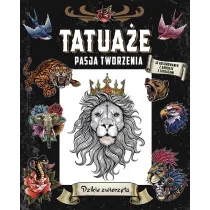 Tatua�e. Pasja tworzenia. Dzikie zwierz�ta