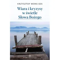 Wiara i kryzysy w �wietle S�owa Bo�ego (pocket)