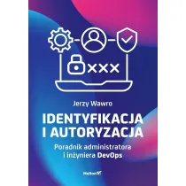 Identyfikacja i autoryzacja. Poradnik administratora i in�yniera DevOps