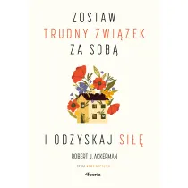 Zostaw trudny zwi�zek za sob� i odzyskaj si��