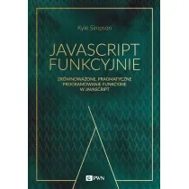 JavaScript funkcyjnie. Zr�wnowa�one, pragmatyczne programowanie funkcyjne w JavaScript