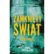 Zamkni�ty �wiat. Chciwo��