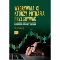 Wygrywaj� ci, kt�rzy potrafi� przegrywa�