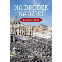 Na drodze nadziei. Rok �wi�ty 2025