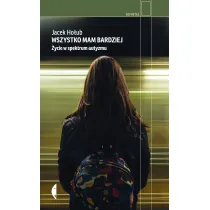 Wszystko mam bardziej. �ycie w spektrum autyzmu